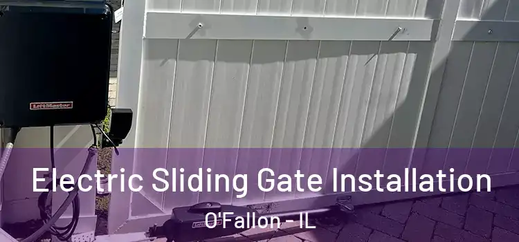 Electric Sliding Gate Installation O'Fallon - IL